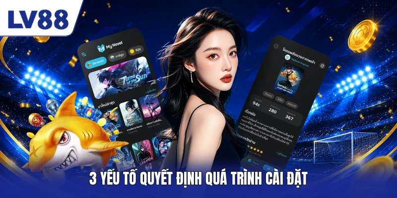 3 yếu tố quyết định quá trình cài đặt