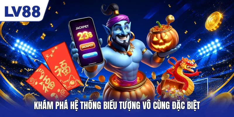 Khám phá hệ thống biểu tượng vô cùng đặc biệt