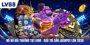 Nổ Hũ Đổi Thưởng
